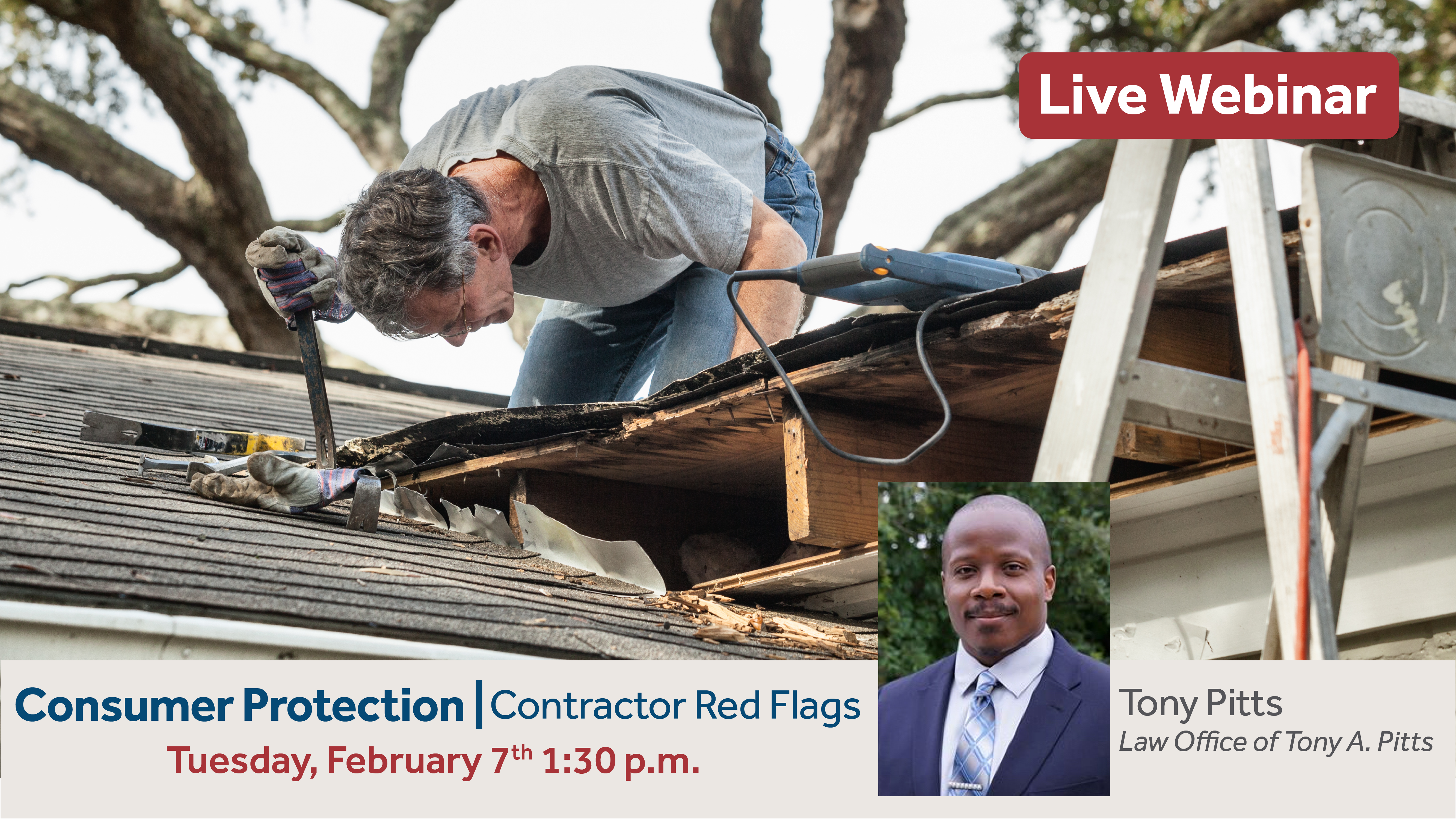 Home Contractor Red Flags | Consumer Protection Live Webinar on Tuesday, February 7th at 1:30 p.m. | Attorney Tony Pitts